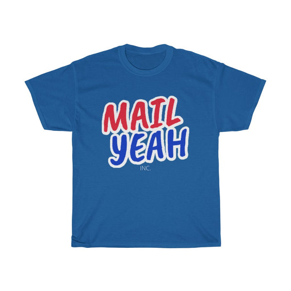 MAIL YEAH! T-shirt by MAIL YEAH INC